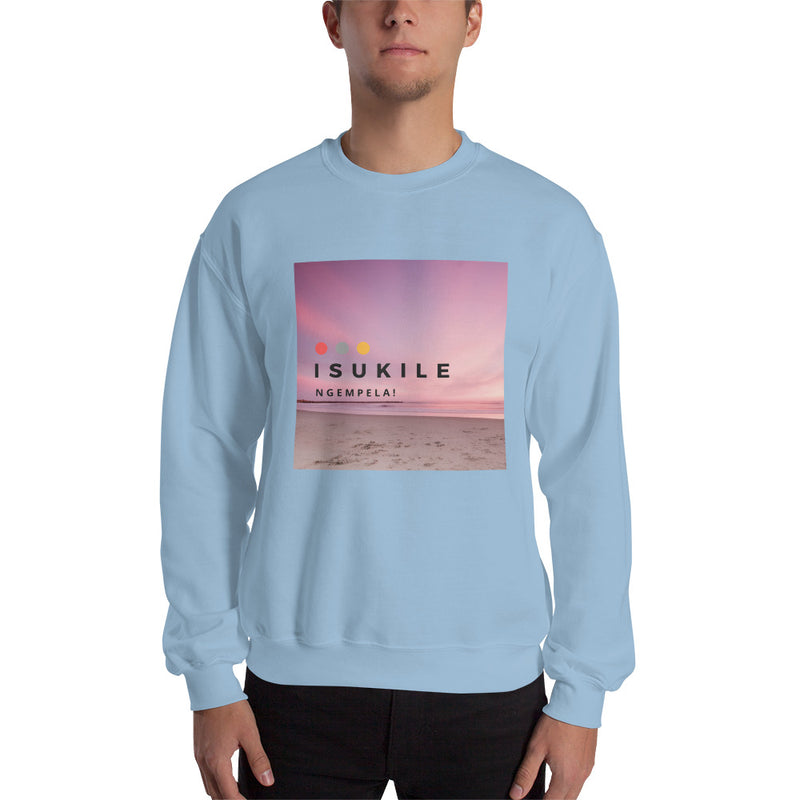 Isukile ngempela Unisex Sweatshirt