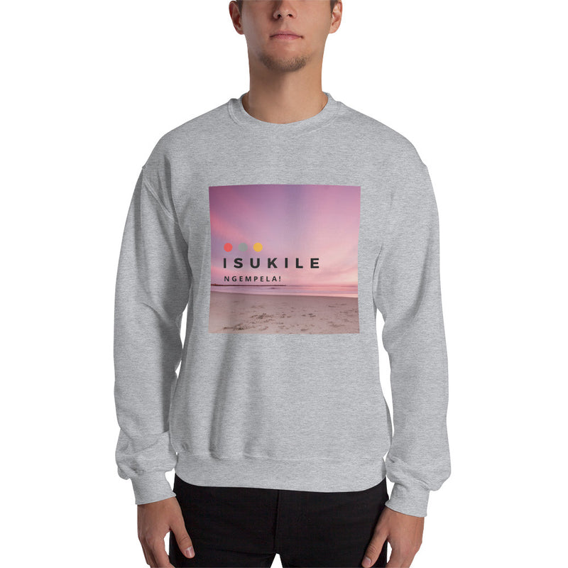 Isukile ngempela Unisex Sweatshirt