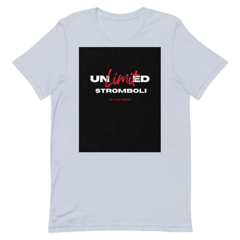 Unlimited Stromboli Unisex t-shirt
