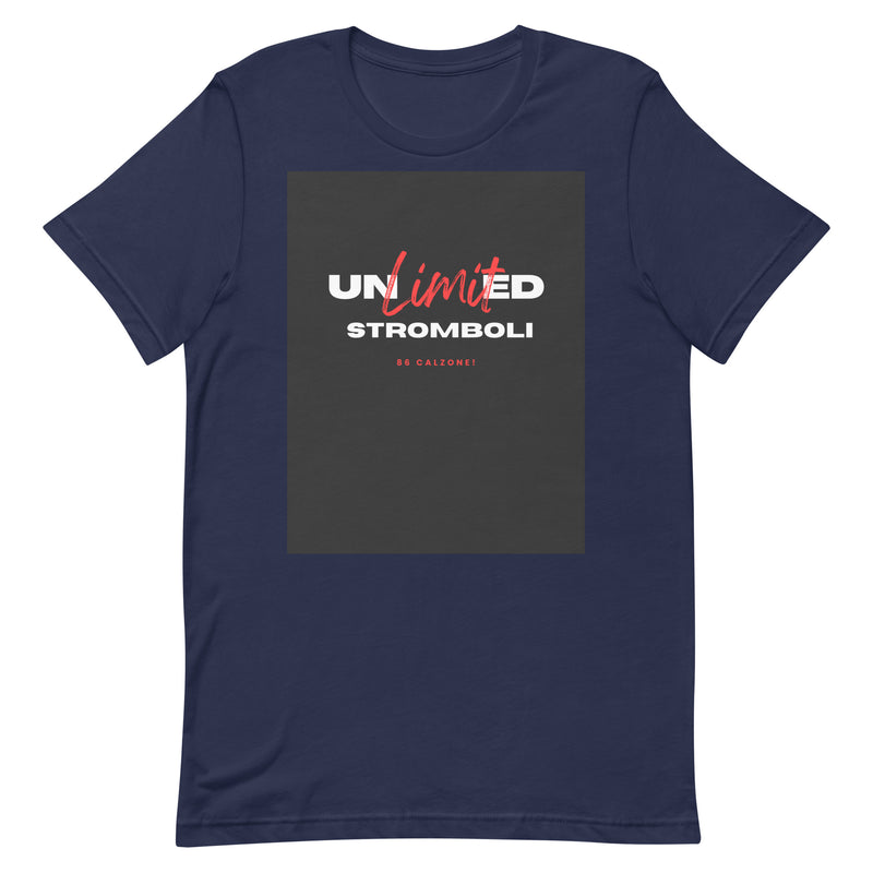 Unlimited Stromboli Unisex t-shirt